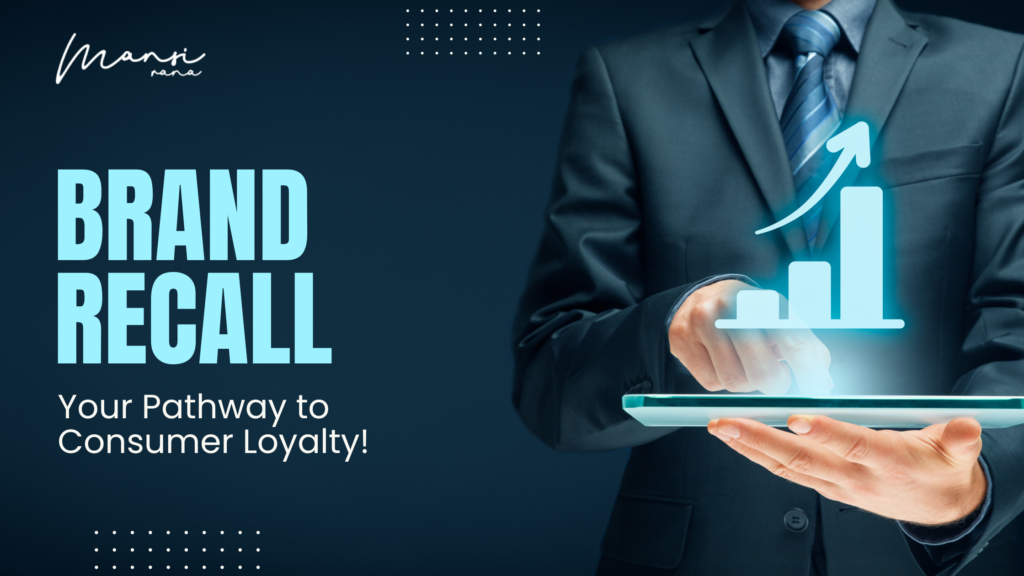 Brand Recall: A Complete Guide - Mansi Rana