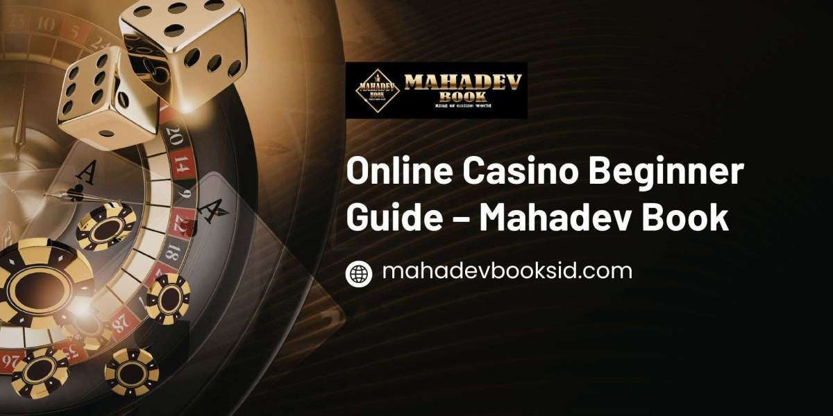 Online Casino Beginner Guide – Mahadev Book
