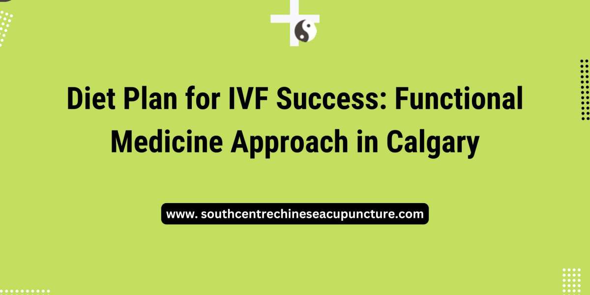 Diet Plan for IVF Success: Functional Medicine Approach in Calgary