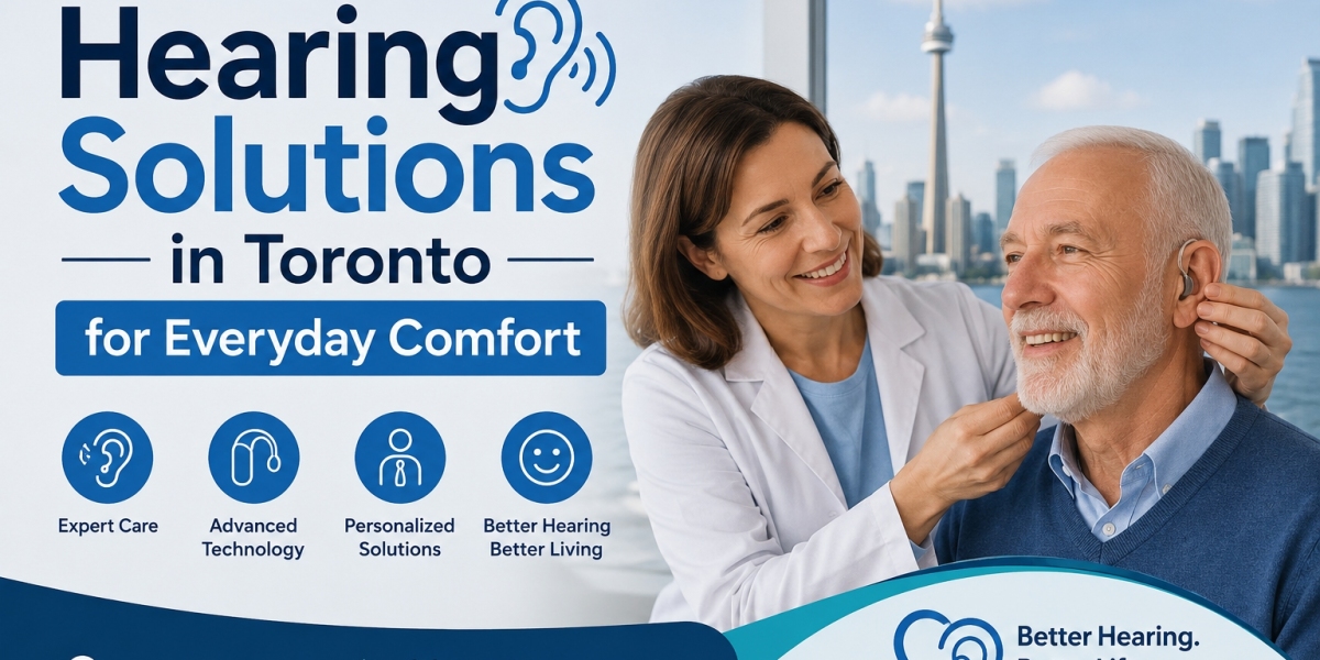 Professional Hearing Solutions in Toronto for Everyday Comfort