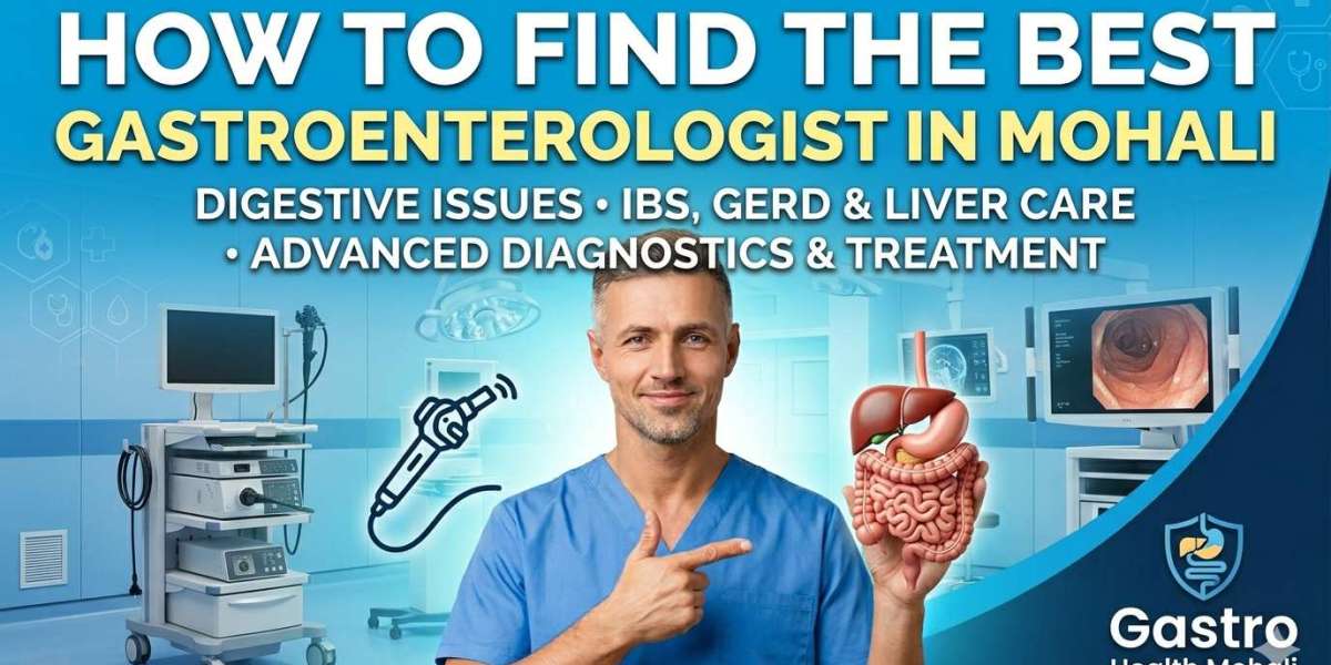 How to Find the Best Gastroenterologist in Mohali for Digestive Health