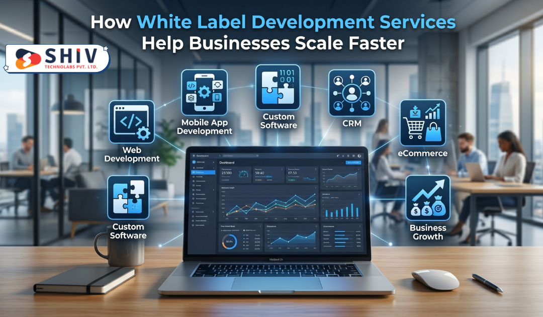 How White Label Development Services Help Businesses Scale Faster - Web Development Insights  & Trends