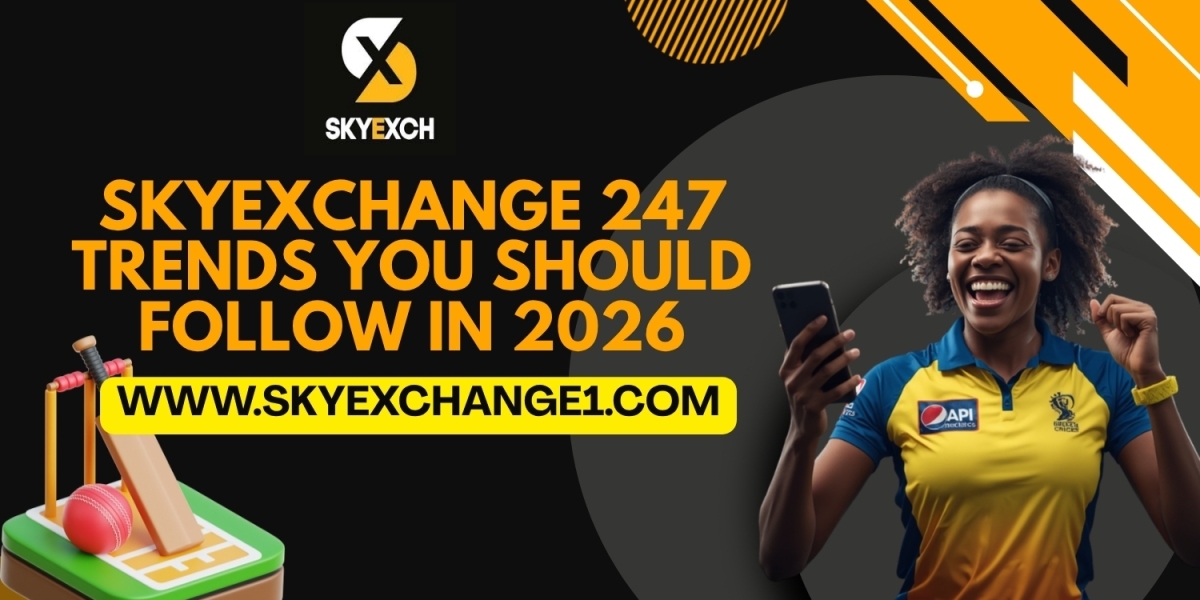 Skyexchange 247 Trends You Should Follow in 2026