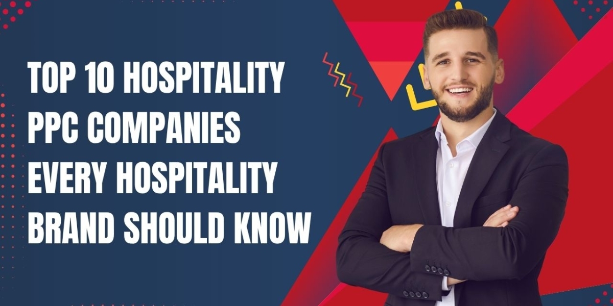 Top 10 Hospitality PPC Companies Every Hospitality Brand Should Know