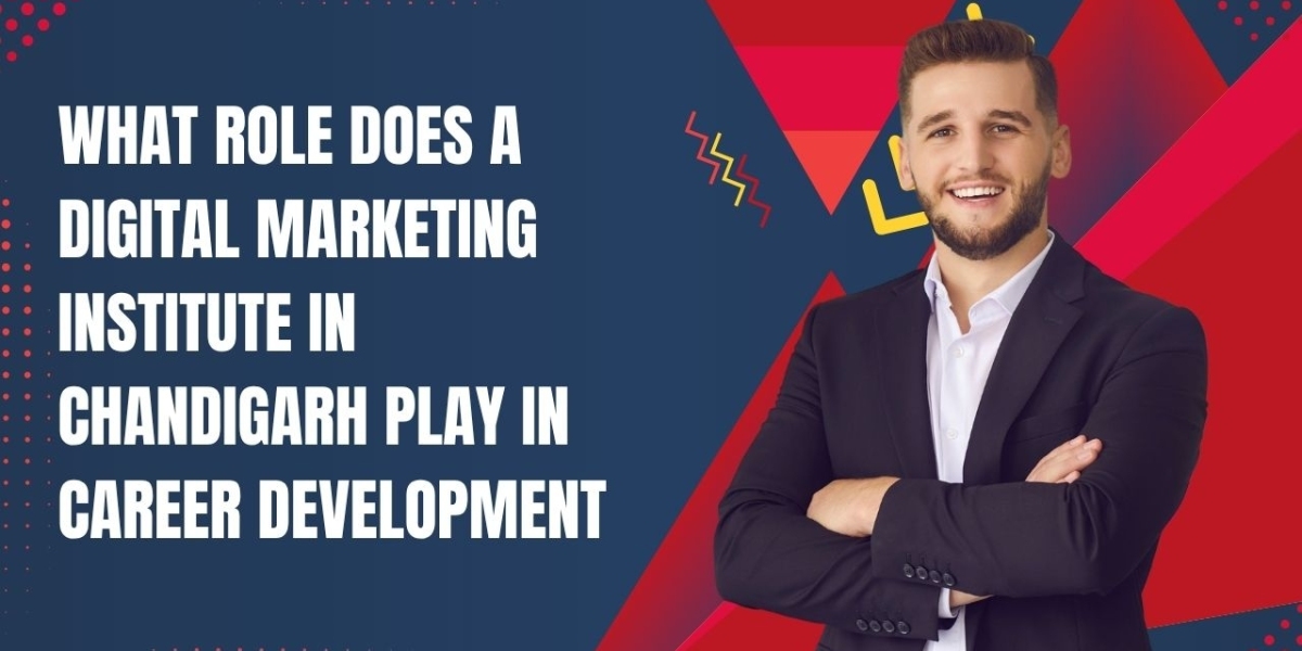 What Role Does a Digital Marketing Institute in Chandigarh Play in Career Development