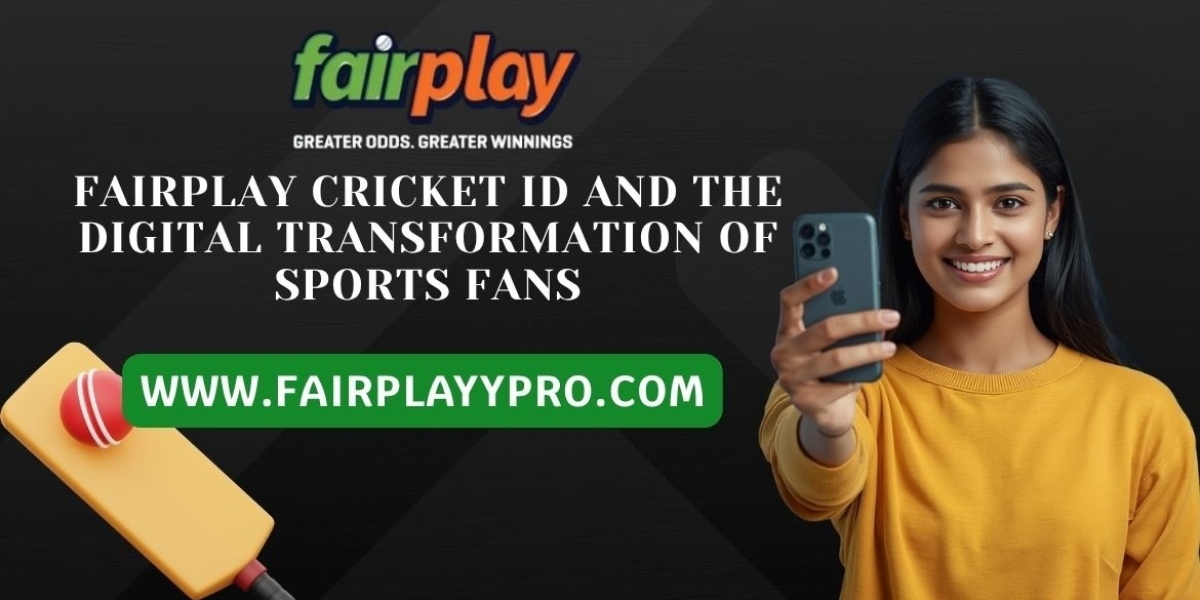 Fairplay Cricket ID and the Digital Transformation of Sports Fans