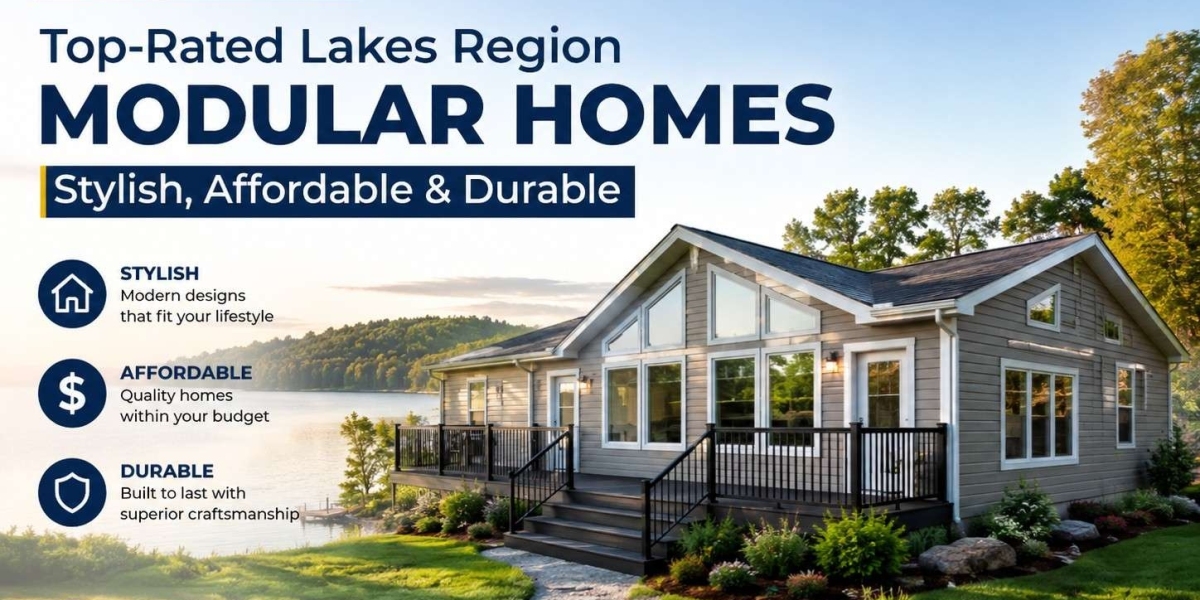 Top-Rated Lakes Region Modular Homes | Stylish, Affordable & Durable