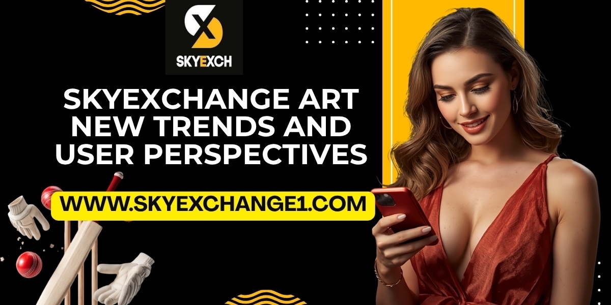Skyexchange Art: New Trends and User Perspectives