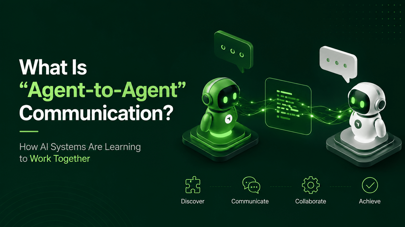 What Is Agent-to-Agent Communication? The A2A Protocol Explained