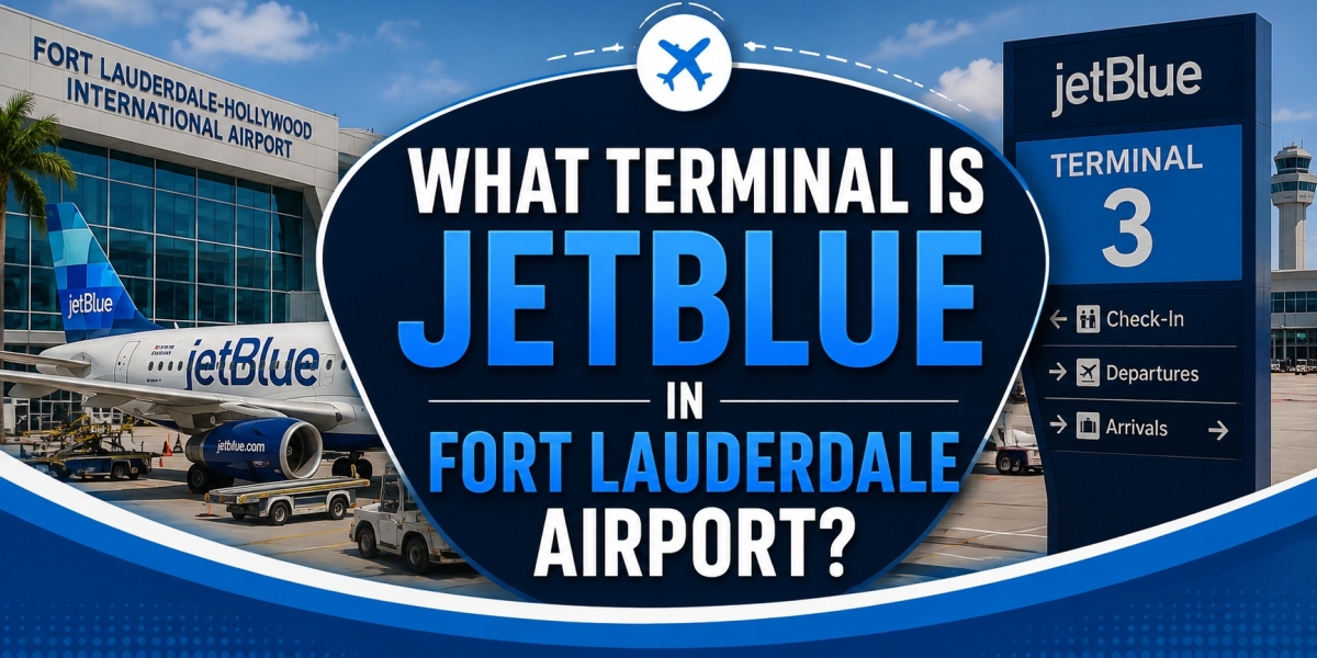 What Terminal Is JetBlue in Fort Lauderdale Airport?