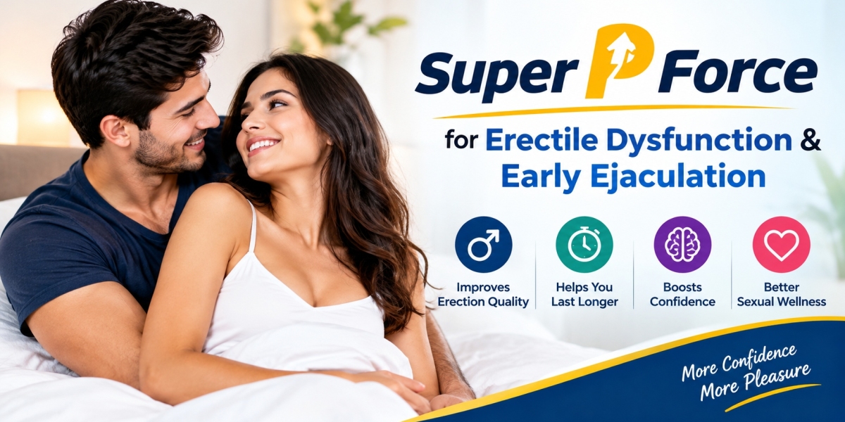 Super P Force for Erectile Dysfunction & Early Ejaculation