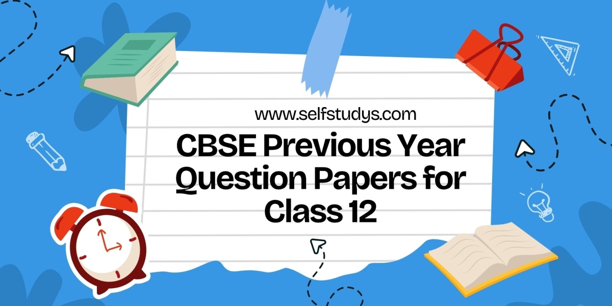 CBSE Class 12 Sample Paper and Previous Year Question Papers for Class 12: A Better Way to Prepare
