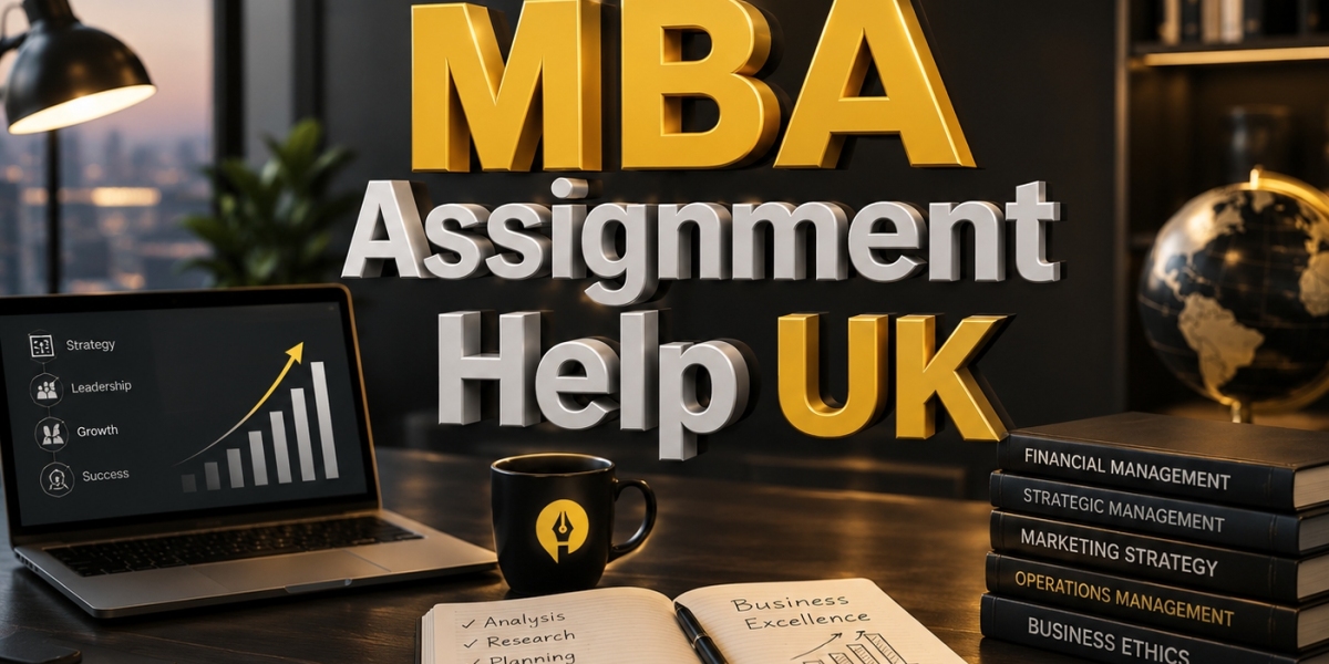 MBA Assignment Help UK: Learn Business Through Practical Assignment Thinking