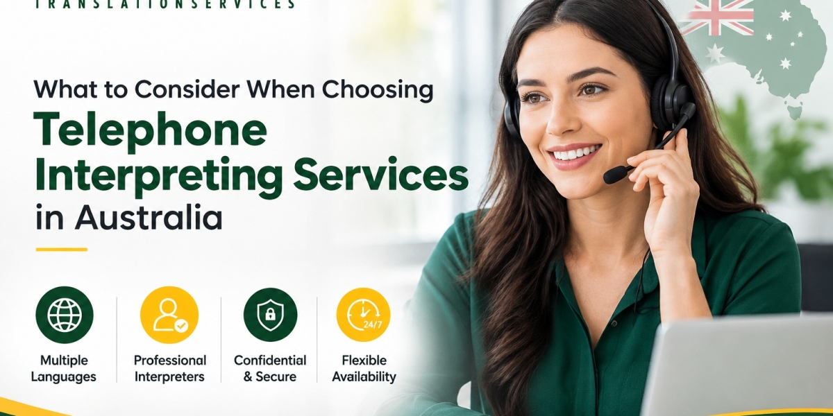 What to Consider When Choosing Telephone Interpreting Services in Australia
