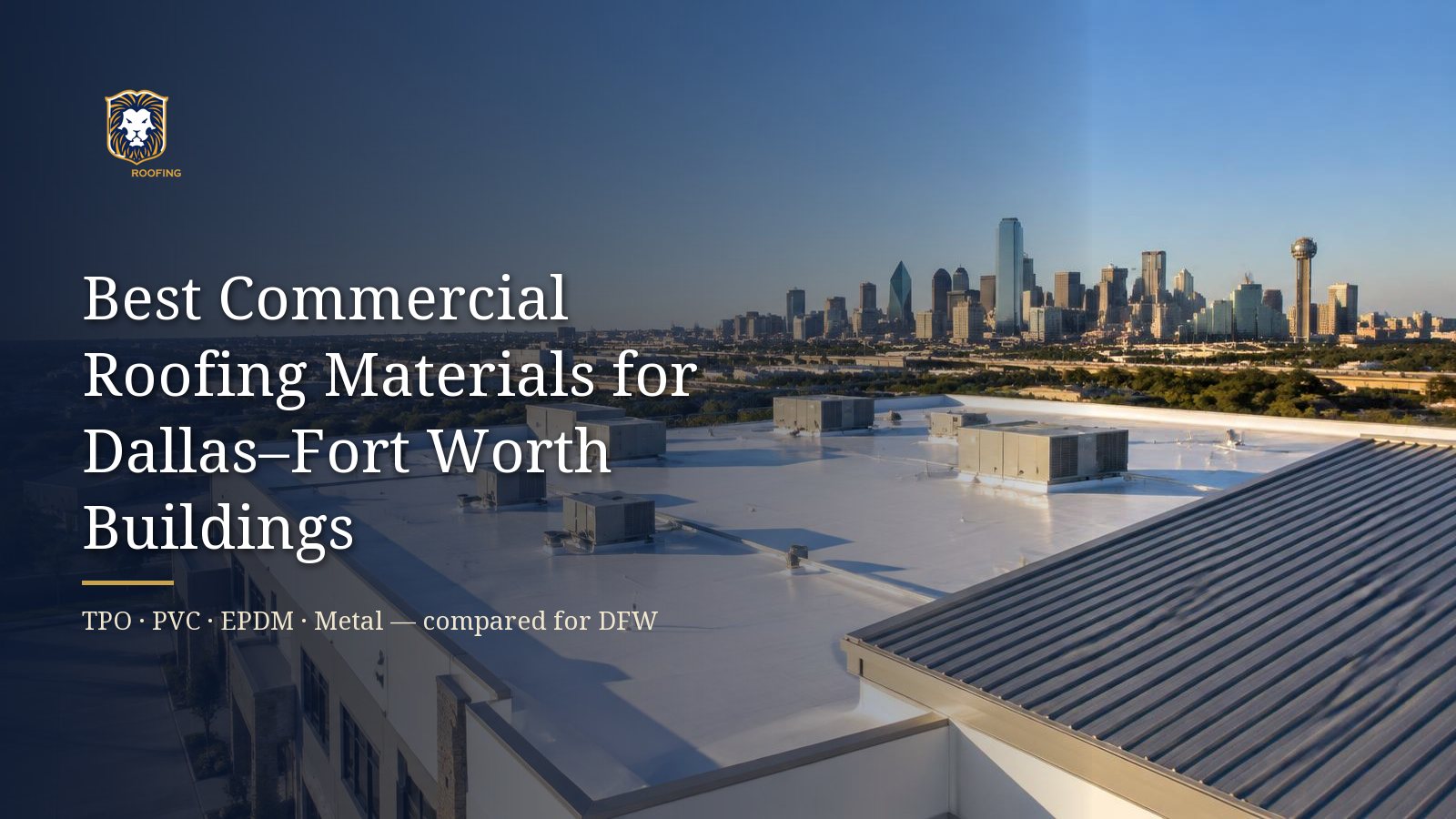 Commercial Roofing Materials Dallas TX: Best Options